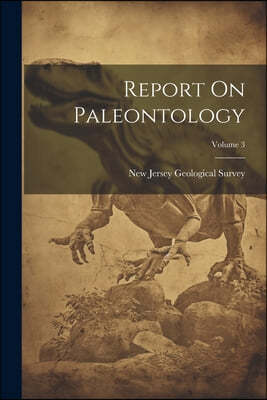 Report On Paleontology; Volume 3