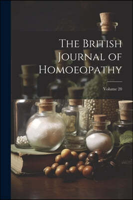 The British Journal of Homoeopathy; Volume 20
