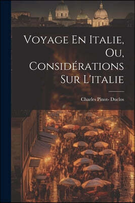 Voyage En Italie, Ou, Considerations Sur L'italie