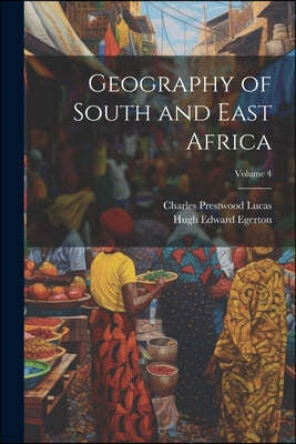Geography of South and East Africa; Volume 4