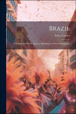 Brazil: O Estado Do Rio De Janeiro, Imformacoes Para O Emigrante