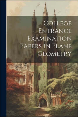 College Entrance Examination Papers in Plane Geometry