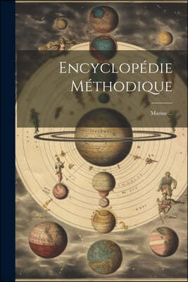 Encyclopedie Methodique: Marine ...