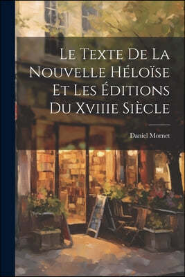 Le Texte De La Nouvelle Heloise Et Les Editions Du Xviiie Siecle
