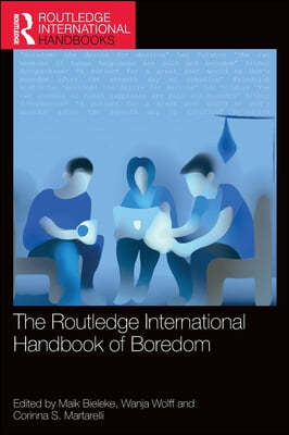 Routledge International Handbook of Boredom