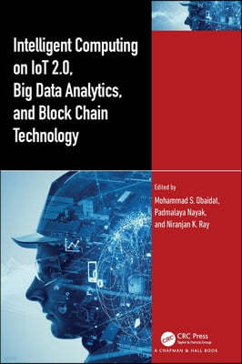 Intelligent Computing on IoT 2.0, Big Data Analytics, and Block Chain Technology