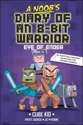 A Noob's Diary of an 8-Bit Warrior: The Eye of Ender Volume 3