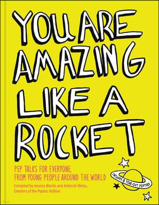 You Are Amazing Like a Rocket: Pep Talks for Everyone from Young People Around the World