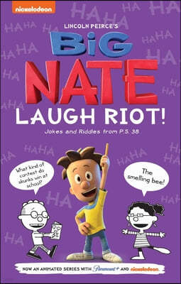 Big Nate Laugh Riot: Jokes and Riddles from P.S. 38