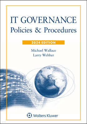 It Governance: Policies and Procedures, 2024 Edition