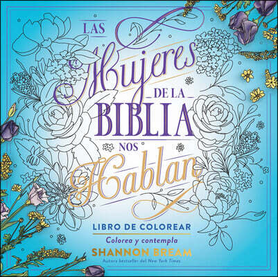 Origen Las Mujeres de la Biblia Nos Hablan. Libro de Colorear / The Women of the Bible Speak, Coloring Book: Color and Contemplate
