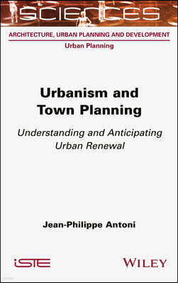 Urbanism and Town Planning: Understanding and Anticipating Urban Renewal