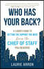 Who Has Your Back?: A Leader's Guide to Getting the Support You Need from the Chief of Staff You Deserve