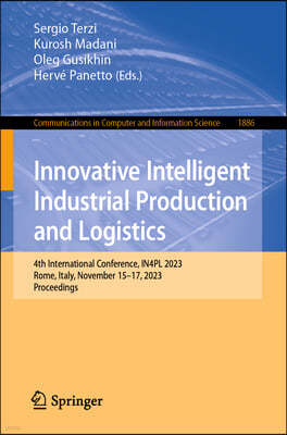 Innovative Intelligent Industrial Production and Logistics: 4th International Conference, In4pl 2023, Rome, Italy, November 15-17, 2023, Proceedings