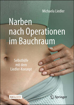 Narben Nach Operationen Im Bauchraum: Selbsthilfe Mit Dem Liedler-Konzept