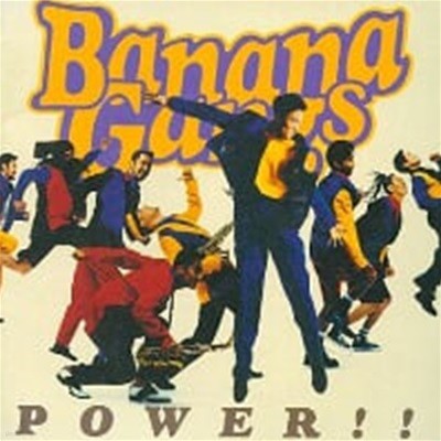Banana Gangs / Power!! ()