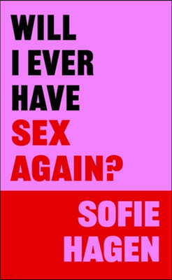 Will I Ever Have Sex Again?