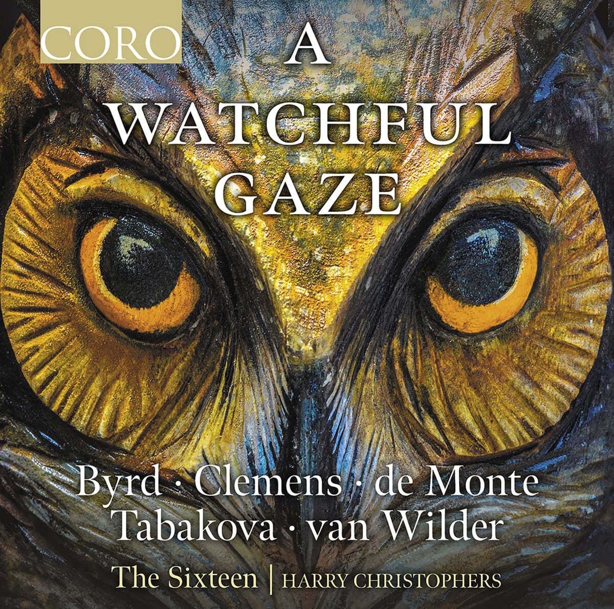 Harry Christophers 버드, 클레멘스, 데 몬테 등의 폴리포니 작품집 (A Watchful Gaze)