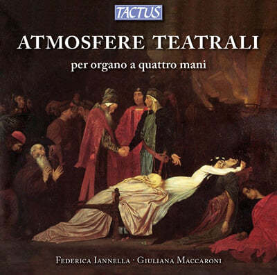 Federica Iannella  Ʈ /  /üƼ:   -     (Mozart / Bellini / Donizetti: Organ Overtures - Theatrical Atmospheres for Organ four hands) 