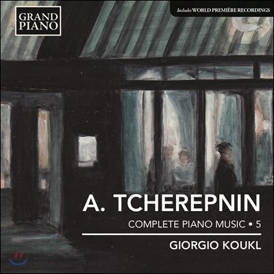 Giorgio Koukl 알렉산더 체레프닌 피아노 전곡 5집 - 기오르기오 코우클 (Alexander Tcherepnin : Complete Piano Music Vol. 5)