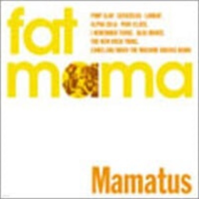 Fat Mama / Mamatus (일본수입)