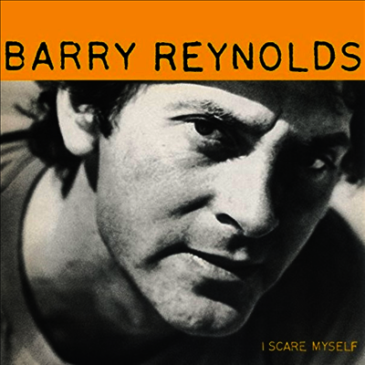 Barry Reynolds — I Scare Myself 앨범 커버
