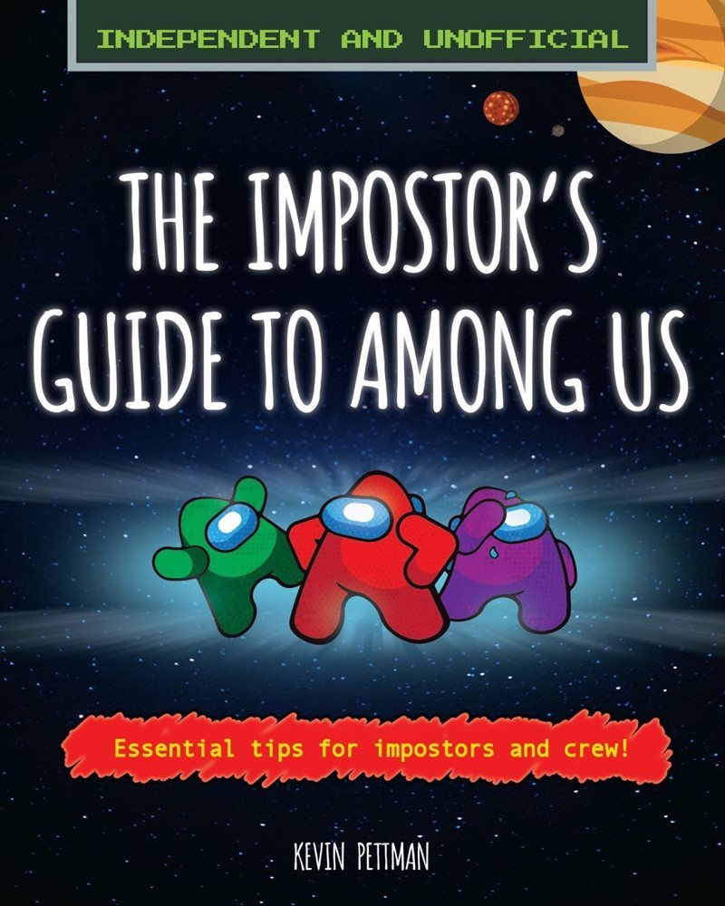 The Impostor&#39;s Guide to Among Us (Independent &amp; Unofficial)