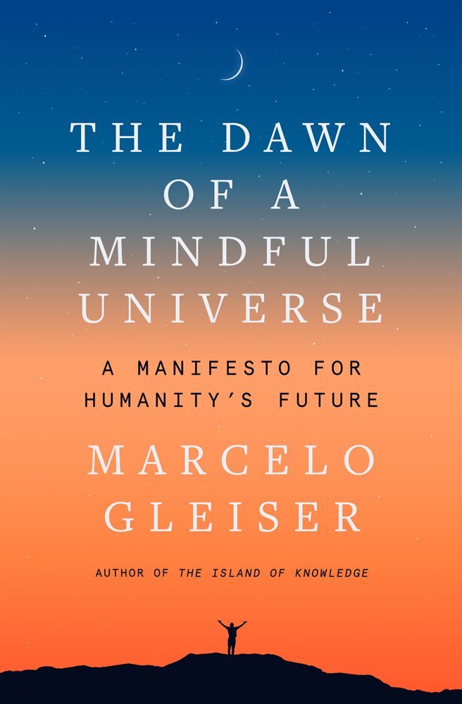 The Dawn of a Mindful Universe