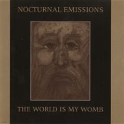 Nocturnal Emissions / The World Is My Womb ()