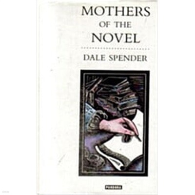 Mothers of the Novel: 100 Good Women Writers Before Jane Austen (Hardcover, 1ST) 