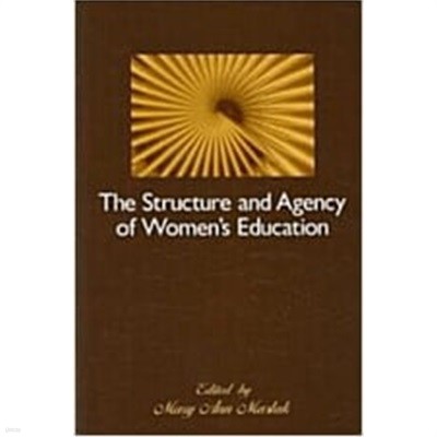 The Structure and Agency of Women's Education (Paperback) 