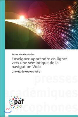 Enseigner-Apprendre En Ligne: Vers Une S?miotique de la Navigation Web