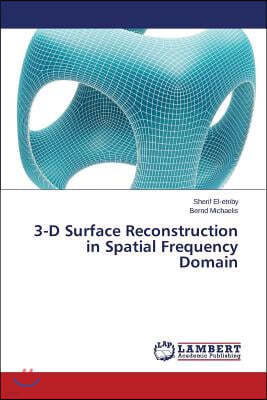 3-D Surface Reconstruction in Spatial Frequency Domain