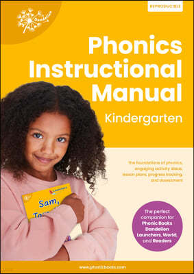 Phonic Books Dandelion Instructional Manual Kindergarten: The Foundations of Phonics, Engaging Activity Ideas, Lesson Plans, Progress Tracking and Ass