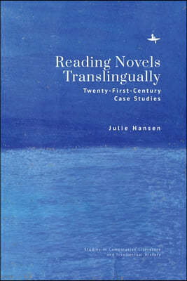 Reading Novels Translingually: Twenty-First-Century Case Studies