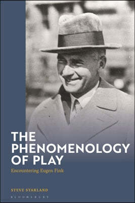 The Phenomenology of Play: Encountering Eugen Fink