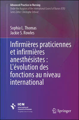 Infirmières Praticiennes Et Infirmières Anesthésistes: l'Évolution Des Fonctions Au Niveau International