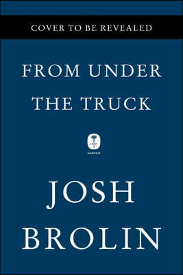 From Under the Truck: A Memoir