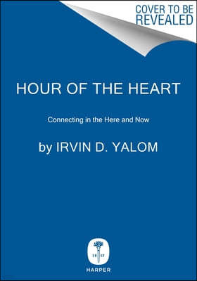 Hour of the Heart: Connecting in the Here and Now