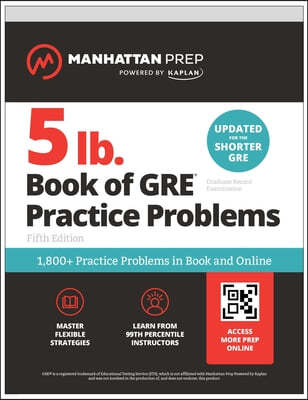 5 lb. Book of GRE Practice Problems: 1,800+ Practice Problems in Book and Online