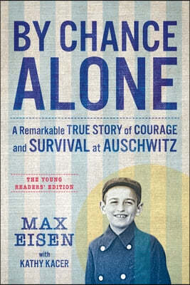 By Chance Alone: The Young Readers' Edition: A Remarkable True Story of Courage and Survival at Auschwitz