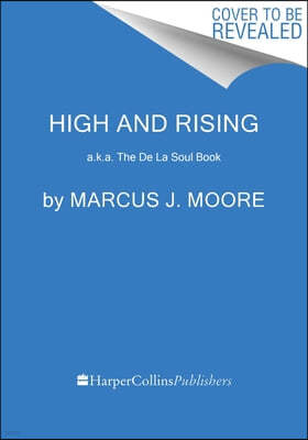 High and Rising: A.K.A. the de la Soul Book