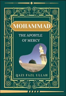 Mohammad The Apostle Of Mercy
