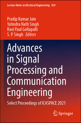 Advances in Signal Processing and Communication Engineering: Select Proceedings of Icaspace 2021