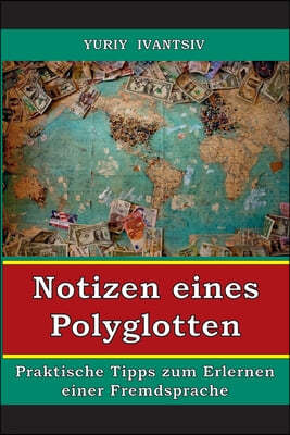 Notizen eines Polyglotten: Praktische Tipps zum Erlernen einer Fremdsprache