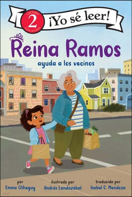 Reina Ramos Ayuda a Los Vecinos: Reina Ramos: Neighborhood Helper (Spanish Edition)
