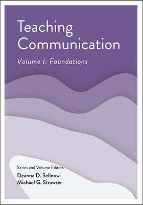Teaching Communication, Volume I: Foundations
