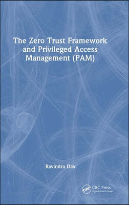 Zero Trust Framework and Privileged Access Management (PAM)