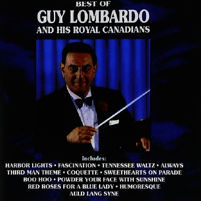 Guy Lombardo — Best Of Guy Lombardo And His Royal Canadians 앨범 커버
