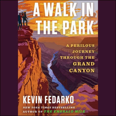 A Walk in the Park: The True Story of a Spectacular Misadventure in the Grand Canyon